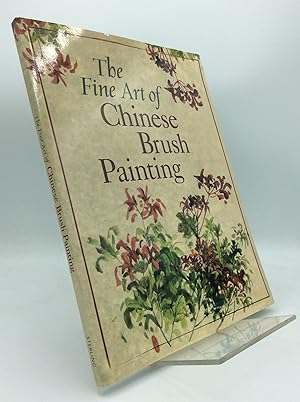 Bild des Verkufers fr THE FINE ART OF CHINESE BRUSH PAINTING zum Verkauf von Kubik Fine Books Ltd., ABAA