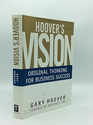 Seller image for HOOVER'S VISION: Original Thinking for Business Success for sale by Kubik Fine Books Ltd., ABAA
