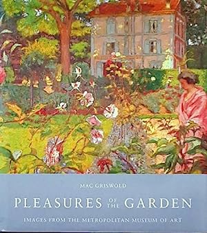 Pleasures of the Garden: Images from the Metropolitan Museum of Art