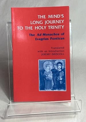 Seller image for The Mind's Long Journey to the Holy Trinity: The Ad Monachos of Evagrius Ponticus for sale by Furrowed Brow Books, IOBA