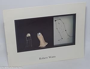 Seller image for Watts Natural. Selected Works by Robert Watts, 1964-1987. March 3-April 7, 1991, Lafayette College Art Gallery for sale by Bolerium Books Inc.