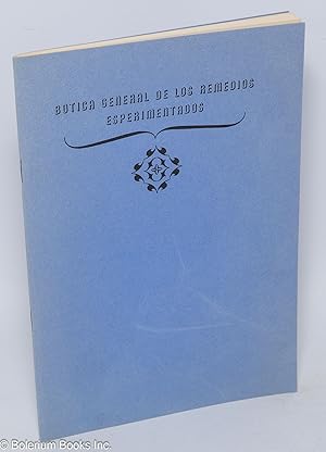 Botica General de los Remedios Esperimentados. // Que a beneficio del publico se reimprime por su...