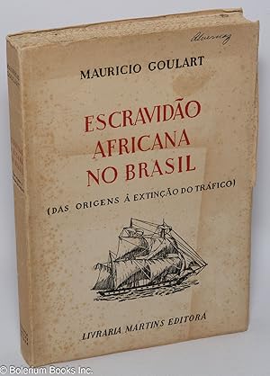 Escravidão Africana no Brasil. (Das origens à extinção do tráfico)