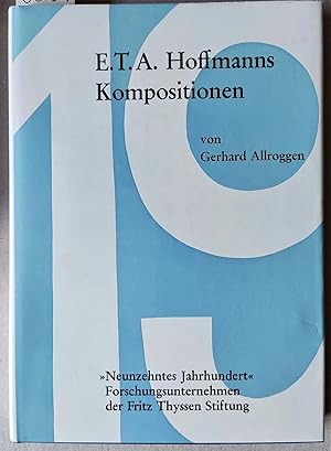 Immagine del venditore per E. T. A. Hoffmanns Kompositionen. Ein chronologisch-thematisches Verzeichnis seiner musikalischen Werke mit einer Einfhrung. Studien zur Musikgeschichte des 19. Jahrhunderts Band 16. venduto da Versandantiquariat Kerstin Daras