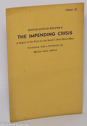 Bild des Verkufers fr Hinton Rowan Helper's The Impending Crisis: A Digest of the Book by the South's Best-Hated Man zum Verkauf von Bolerium Books Inc.