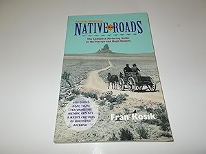 Seller image for Native Roads: The Complete Motoring Guide to the Navajo and Hopi Nations for sale by Paradise Found Books