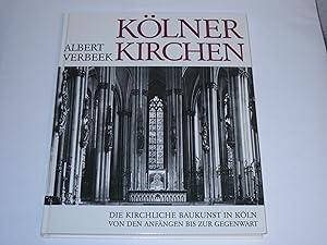 Bild des Verkufers fr Klner Kirchen. Die kirchliche Baukunst in Kln von den Anfngen bis zur Gegenwart zum Verkauf von Der-Philo-soph