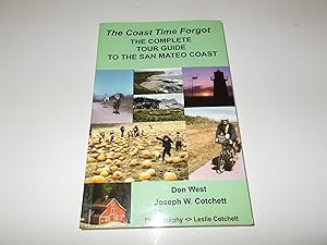 Seller image for The Coast Time forgot: The Complete Tour Guide to the San Mateo Coast for sale by Paradise Found Books