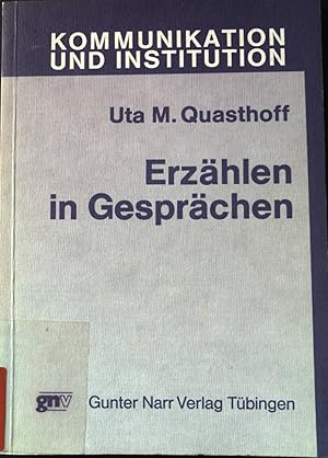 Seller image for Erzhlen in Gesprchen : linguist. Unters. zu Strukturen u. Funktionen am Beispiel e. Kommunikationsform d. Alltags. Kommunikation und Institution ; 1 for sale by books4less (Versandantiquariat Petra Gros GmbH & Co. KG)