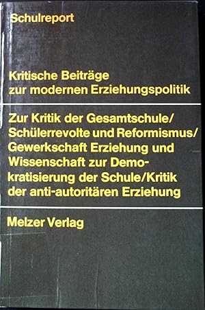 Bild des Verkufers fr Schulreport : Kritische Beitrge zur modernen Erziehungspolitik. zum Verkauf von books4less (Versandantiquariat Petra Gros GmbH & Co. KG)