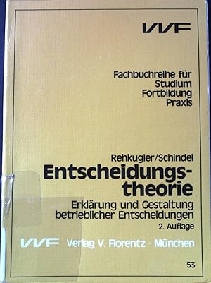 Seller image for Entscheidungstheorie : Erklrung u. Gestaltung betriebl. Entscheidungen. Fachbuchreihe fr Studium, Fortbildung, Praxis ; 53 for sale by books4less (Versandantiquariat Petra Gros GmbH & Co. KG)