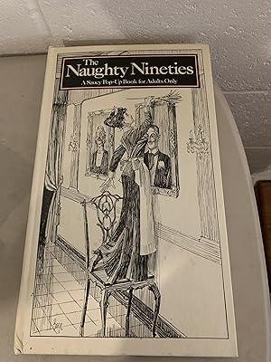 Imagen del vendedor de The Naughty Nineties: A Saucy Pop-Up Book for Adults Only a la venta por All-Ways Fiction