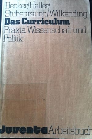 Bild des Verkufers fr Das Curriculum : Praxis, Wissenschaft u. Politik. zum Verkauf von books4less (Versandantiquariat Petra Gros GmbH & Co. KG)