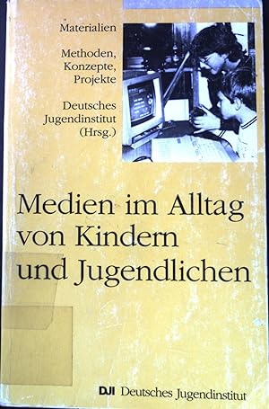 Seller image for Medien im Alltag von Kindern und Jugendlichen : Methoden, Konzepte, Projekte. DJI Materialien. for sale by books4less (Versandantiquariat Petra Gros GmbH & Co. KG)