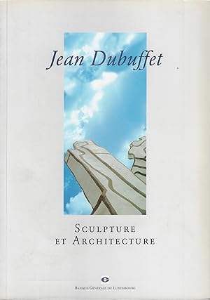 Jean Dubuffet - Sculpture et Architecture (Exposition organisée par la Banque Générale du Luxembo...