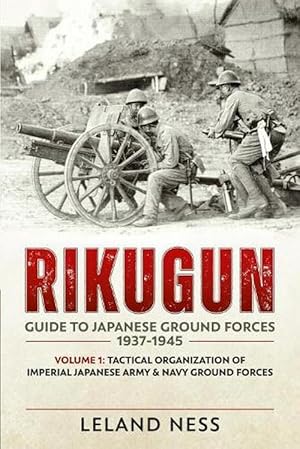 Image du vendeur pour Rikugun: Guide to Japanese Ground Forces 1937-1945 (Paperback) mis en vente par AussieBookSeller