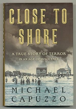 Bild des Verkufers fr Close to Shore: A True Story of Terror in an Age of Innocence zum Verkauf von Between the Covers-Rare Books, Inc. ABAA