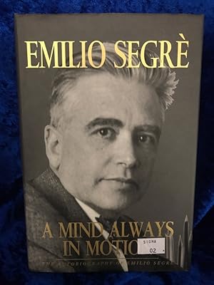 Bild des Verkufers fr A Mind Always in Motion: The Autobiography of Emilio Segre zum Verkauf von Antiquariat Jochen Mohr -Books and Mohr-