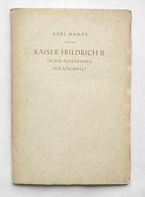 Kaiser Friedrich II. in der Auffassung der Nachwelt.