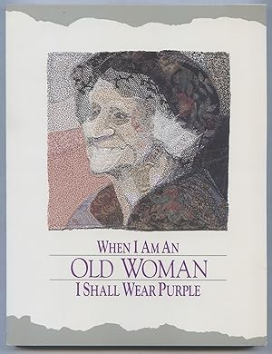 Bild des Verkufers fr When I Am An Old Woman I Shall Wear Purple zum Verkauf von Between the Covers-Rare Books, Inc. ABAA