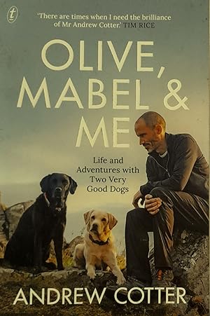 Bild des Verkufers fr Olive Mabel & Me: Life and Adventures with Two Very Good Dogs. zum Verkauf von Banfield House Booksellers