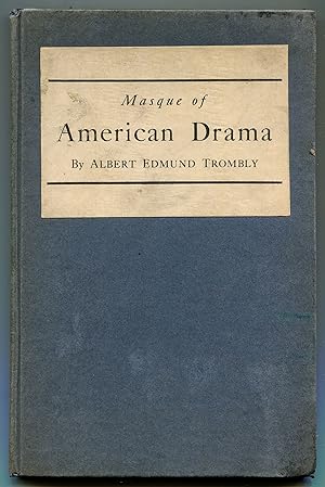 Seller image for Masque of American Drama for sale by Between the Covers-Rare Books, Inc. ABAA