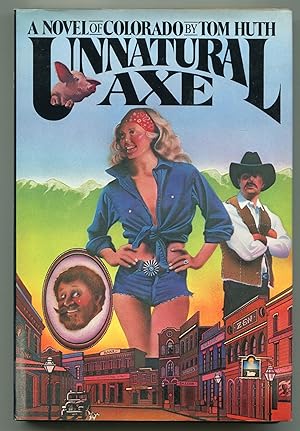 Immagine del venditore per Unnatural Axe: A Novel of Colorado venduto da Between the Covers-Rare Books, Inc. ABAA