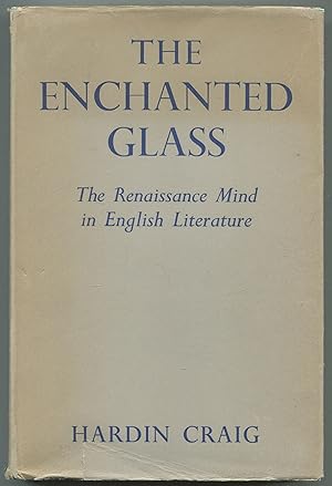 Bild des Verkufers fr The Enchanted Glass: The Elizabethan Mind in Literature zum Verkauf von Between the Covers-Rare Books, Inc. ABAA
