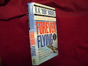 Immagine del venditore per Forever Flying. Fifty Years of High-Flying Adventures, From Barnstorming in Prop Planes to Dogfighting Germans to Testing Supersonic Jets. venduto da BookMine