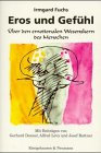 Seller image for Eros und Gefhl: ber den emotionalen Wesenskern des Menschen for sale by Gabis Bcherlager