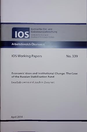 Immagine del venditore per Economic Ideas and Institutional Change: The Case of the Russian Stabilisation Fund. IOS Working Papers No. 339 venduto da Antiquariat Bookfarm