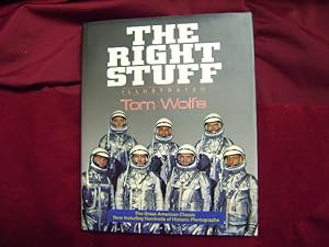 Seller image for The Right Stuff. Illustrated. The Great American Classic. Now Including Hundreds of Historic Photographs. for sale by BookMine