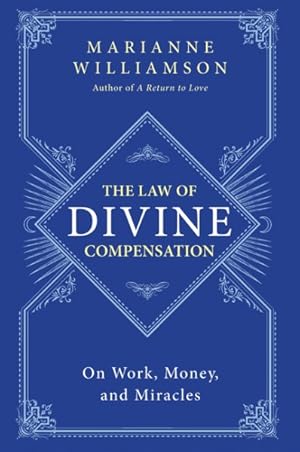 Seller image for Law of Divine Compensation : On Work, Money, and Miracles for sale by GreatBookPrices