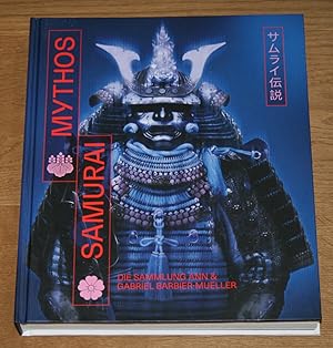 Mythos Samurai. Die Sammlung Ann & Gabriel Barbier-Mueller.