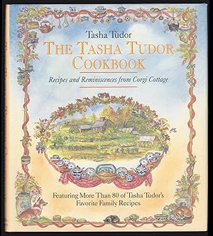 The Tasha Tudor Cookbook: Recipes and Reminiscences from Corgi Cottage (SIGNED)