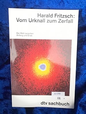 Seller image for Vom Urknall zum Zerfall: Die Welt zwischen Anfang und Ende Die Welt zwischen Anfang und Ende for sale by Antiquariat Jochen Mohr -Books and Mohr-