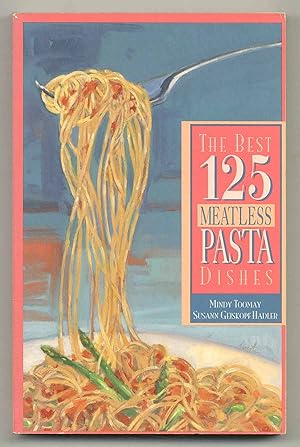 Seller image for The Best 125 Meatless Pasta Dishes for sale by Between the Covers-Rare Books, Inc. ABAA