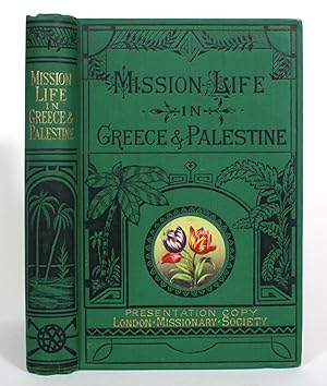 Bild des Verkufers fr Mission Life in Greece & Palestine, as Illustrated in the Missionary Labours of Mary Briscoe Baldwin in Athens and Jolpa zum Verkauf von Minotavros Books,    ABAC    ILAB