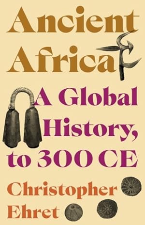 Bild des Verkufers fr Ancient Africa : A Global History, to 300 CE zum Verkauf von GreatBookPrices