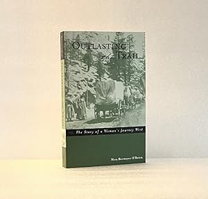 Seller image for Outlasting the Trail: The Story of a Woman's Journey West for sale by boredom books
