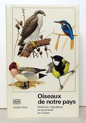 Oiseaux de notre pays. Nicheurs, migrateur et hivernants en Suisse.