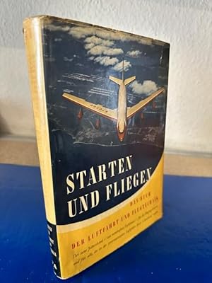 Image du vendeur pour Starten und Fliegen - Das Buch der Luftfahrt und Flugtechnik - Band II mis en vente par Bchersammelservice Steinecke