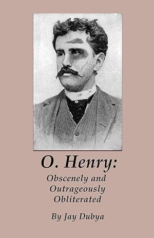 Imagen del vendedor de O. Henry: Obscenely and Outrageously Obliterated a la venta por moluna