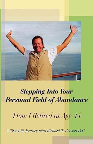 Bild des Verkufers fr Stepping Into Your Personal Field of Abundance: How I Retired at Age 44 zum Verkauf von moluna