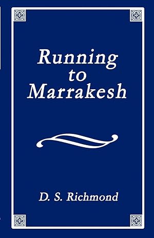 Bild des Verkufers fr Running to Marrakesh: A Collection of Poems Including Memories of Dakota zum Verkauf von moluna