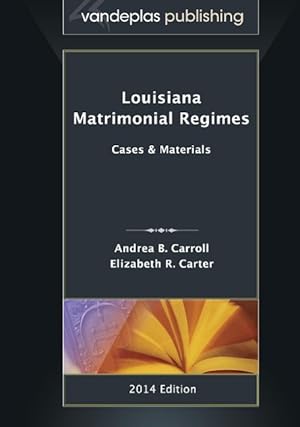 Bild des Verkufers fr Louisiana Matrimonial Regimes: Cases & Materials, 2014 Edition zum Verkauf von moluna