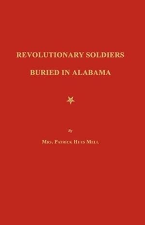 Seller image for Revolutionary Soldiers Buried in Alabama for sale by moluna