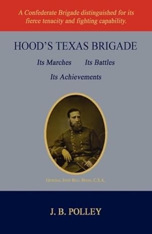 Seller image for Hood s Texas Brigade, Its Marches, Its Battles, Its Achievements for sale by moluna