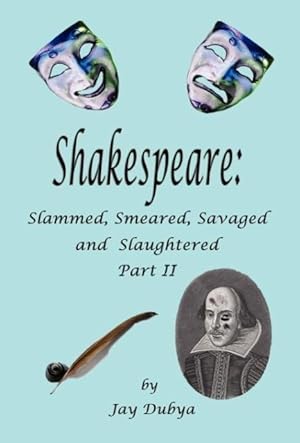 Bild des Verkufers fr Shakespeare: Slammed, Smeared, Savaged and Slaughtered, Part II zum Verkauf von moluna