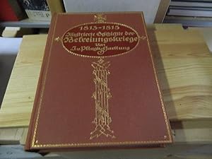 1813-1815 Illustrierte Geschichte der Befreiungskriege. Ein Jubiläumswerk zur Erinnerung an die g...